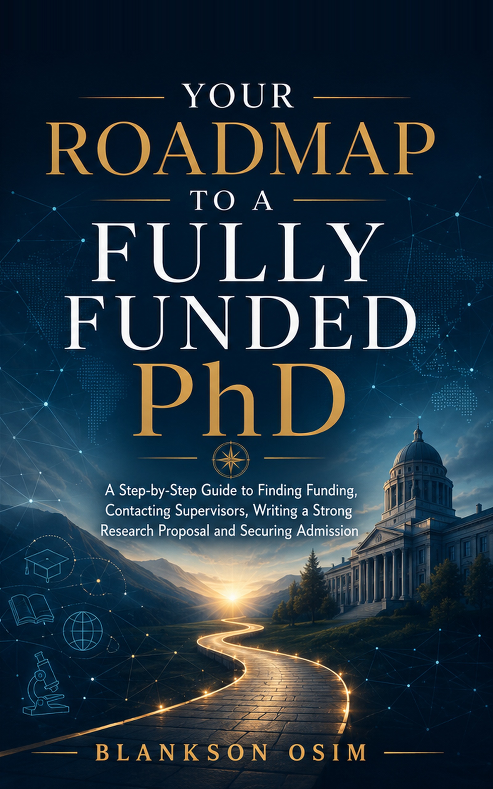 Book cover: Your Roadmap to a Fully Funded PhD, by Blankson Osim